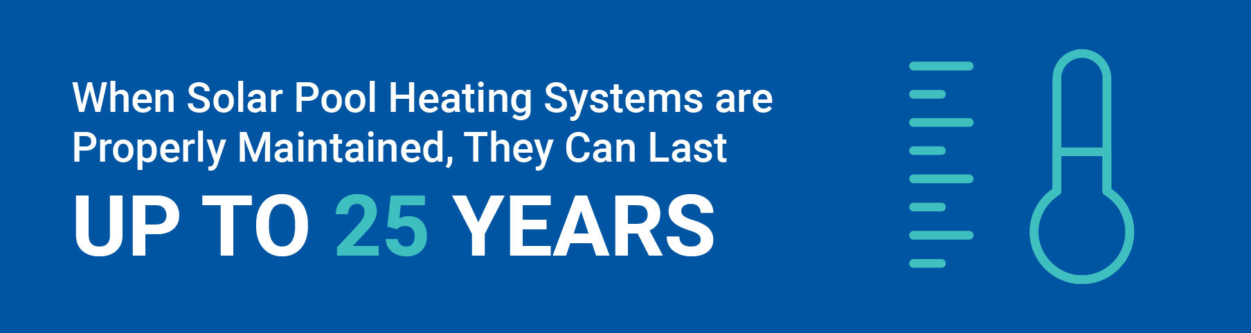 Infographic explaining pool heating systems can last 25 years