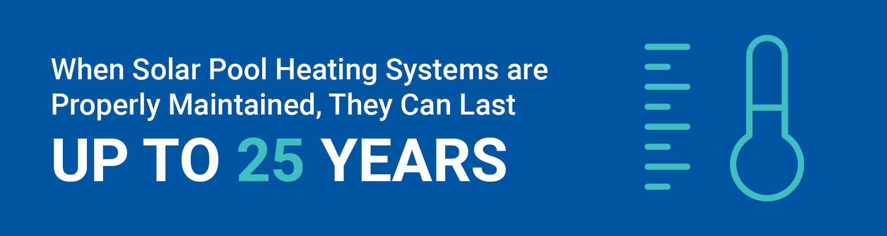 Infographic explaining pool heating systems can last 25 years